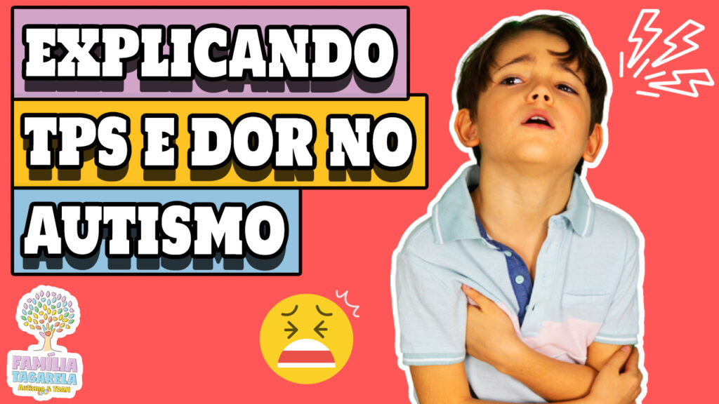 EXPLICANDO TPS E A DOR NO AUTISMO