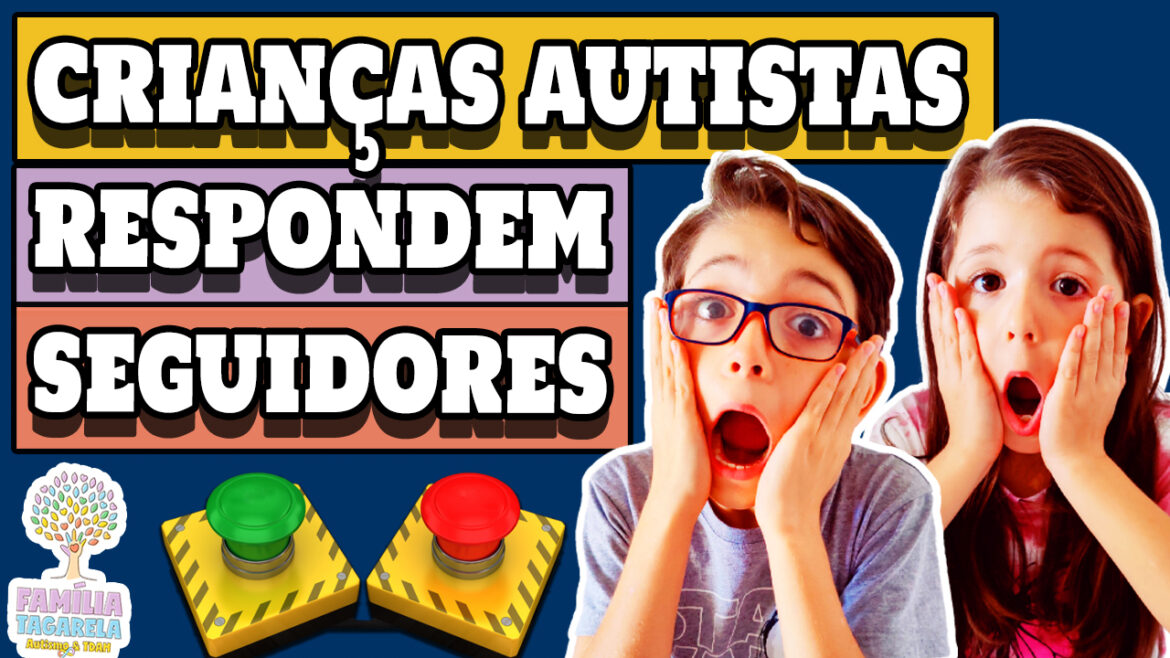 Crianças autistas respondem seguidores