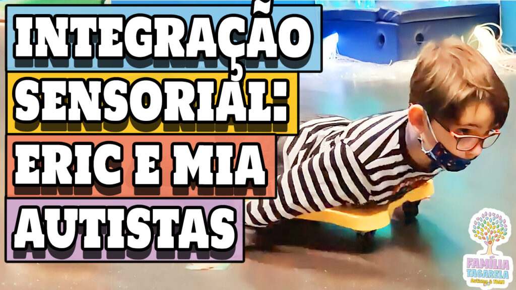 INTEGRAÇÃO SENSORIAL PARA AUTISTAS COM O ERIC E A MIA